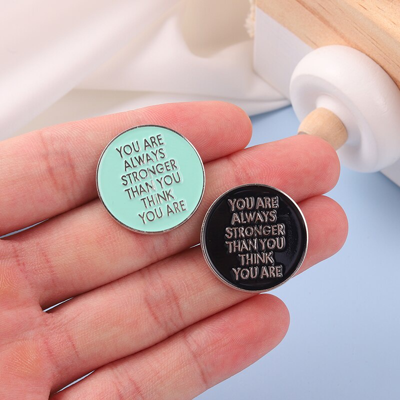 You Are Always Stronger Than You Thank You Are Enamel Pin Black Round Brooch Badge Bag Shirt Lapel Pin Buckle Jewelry