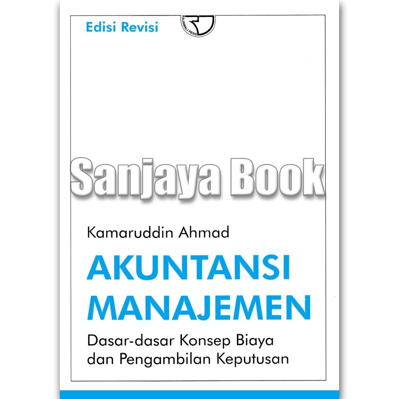 

AKUNTANSI MANAJEMEN,dasar dasar konsep biaya dan pengambilan keputusan by kamarudin