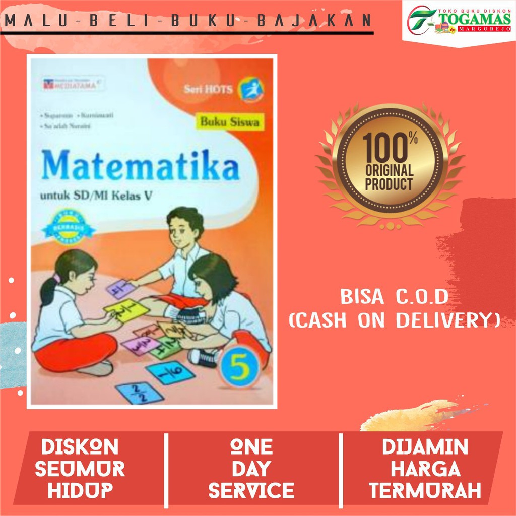

BUKU SISWA MATEMATIKA SD/MI V JL5 KURIKULUM 2013 SERI HOTS KARYA SUPARMIN, KURNIAWATI, SA`ADAH