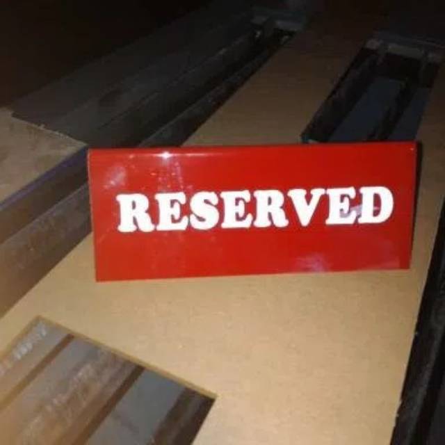 

Acrylic papan reserved , sign display reserved