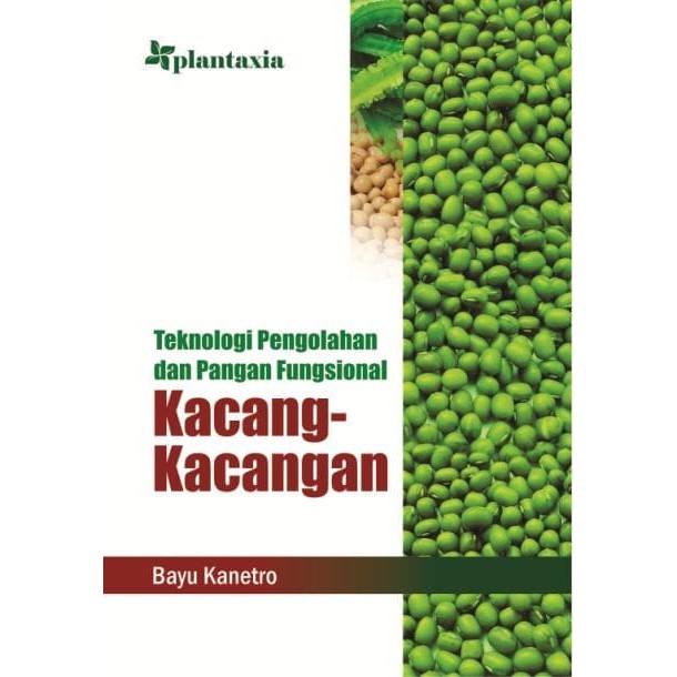 Teknologi Pengolahan Dan Pangan  Fungsional  Kacang Kacangan 