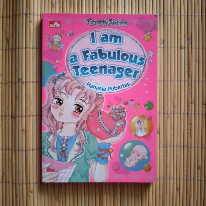 

Original Candy Series- i am a fabulous teenager - rahasia pubertas