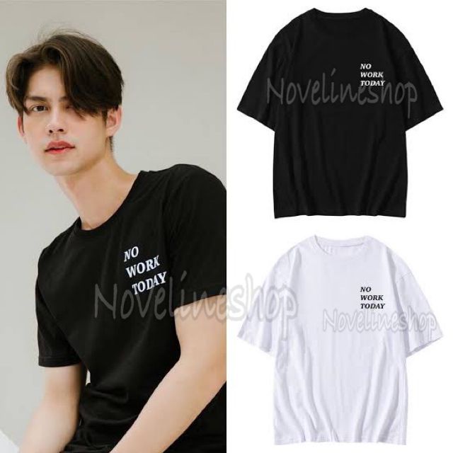 [COD] KAOS VACHIRAWIT NO WORK TODAY BRIGHT LOGO BAJU THAILAND ACTOR KAOS KATUN COTTON COMBED 30S