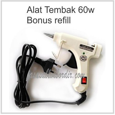 Alat Lem Tembak 60watt Bonus Refill