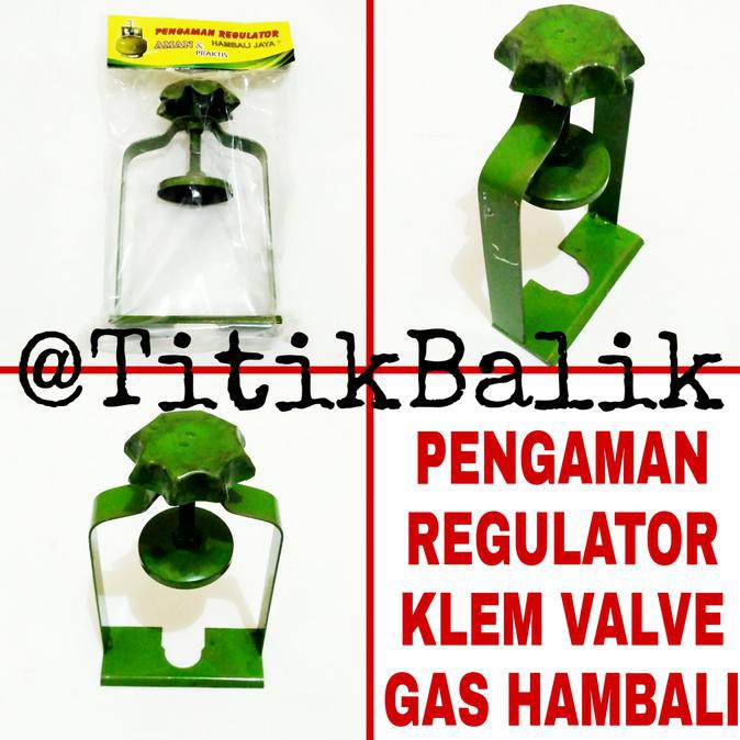 Pengaman Regulator Gas Hambali Pasang Valve Tabung Gas LPG 3 12 Kg