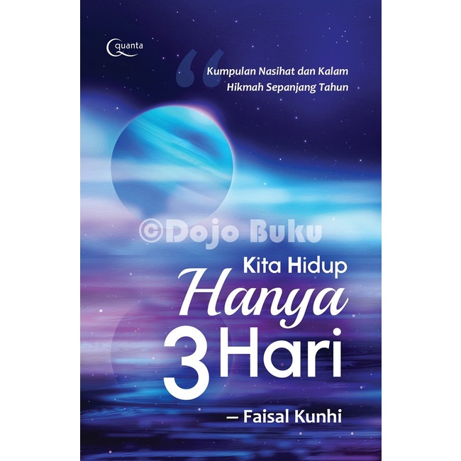 Buku Kita Hidup Hanya Tiga Hari Kumpulan Nasihat dan Kalam Hikmah Sepanjang Tahun by Faisal Kunhi