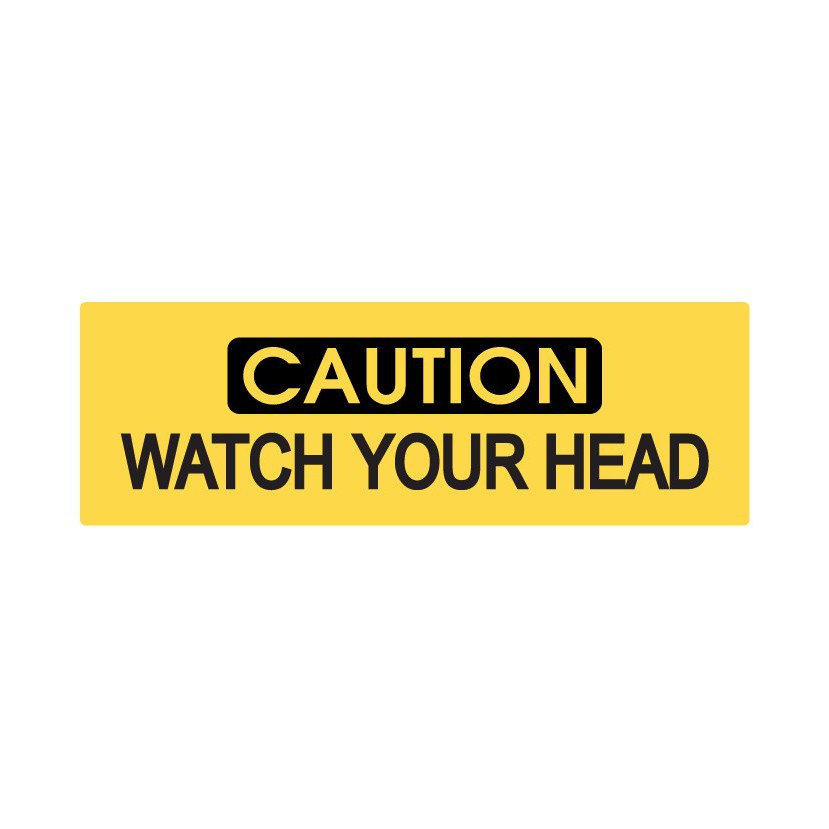 Caution Watch Your Head | Sign Board Akrilik Sign Label Tempel Papan Tulisan Acrylic Signage