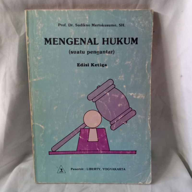 MENGENAL HUKUM OLEH PROF.DR.SUDIKNO MERTOKUSUMO,SH.