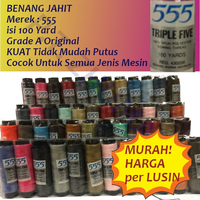 Benang Jahit 40/2 merek 555 TRIPLE FIVE Original 100Yard Lusinan Murah