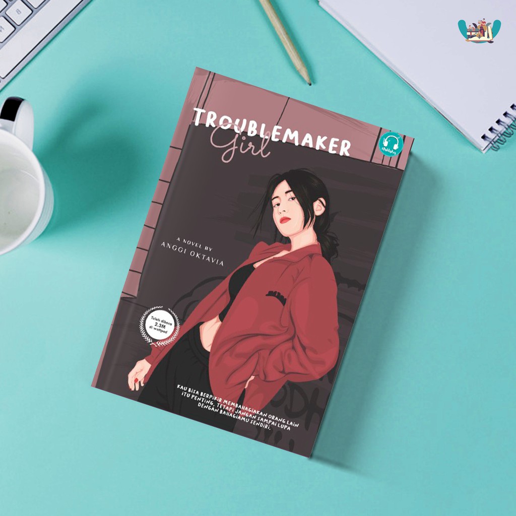 download-novel-troublemaker-girl-karya-anggi-oktaviani-karna-buku-aku