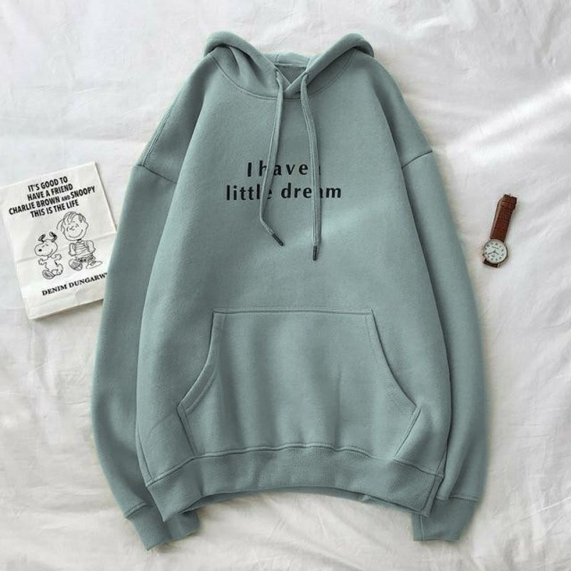 Sweater Hoodie Oversize I Have Little Dream Size M.L.XL | Sweatshirt Korean Style | Hoodie Oversize Wanita