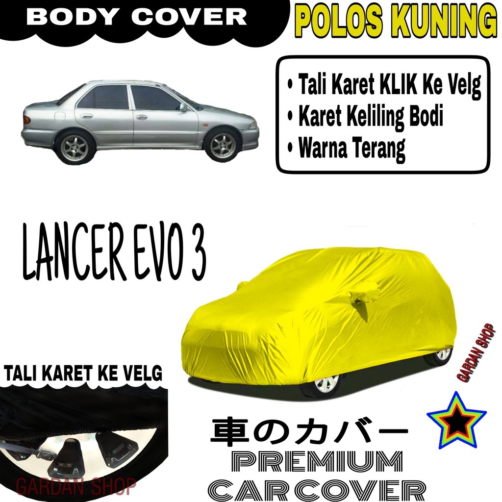 Sarung Mobil LANCER EVO 3 Polos KUNING Body Cover Penutup Body Evo PREMIUM Kuning