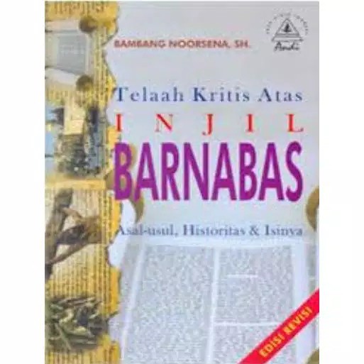 Telaah Kritis Atas Injil Barnabas - Bambang Noorsena