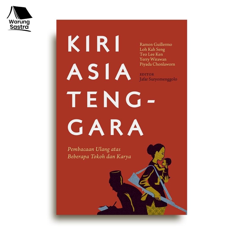 Kiri Asia Tenggara: Pembacaan Ulang Atas Beberapa Tokoh dan Karya