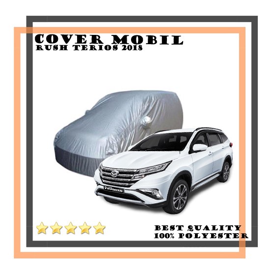Cover Mobil Rush Terios 2018 / Sarung Mobil Rush Terios 2018