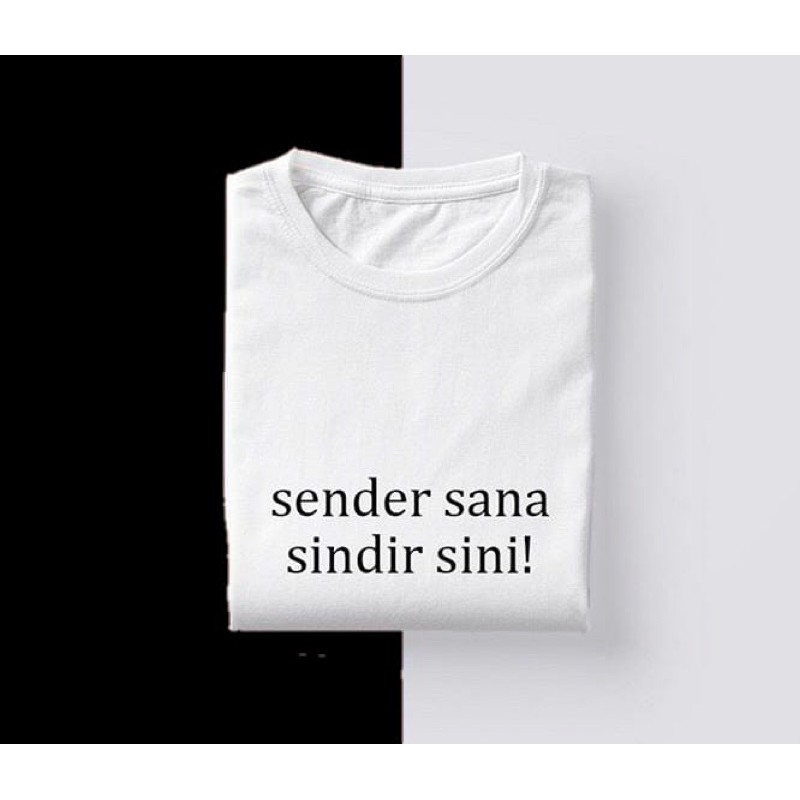 BAJU KAOS TSHIRT PRIA WANITA KATA KATA LUCU SENDER SANA SINDIR SINI