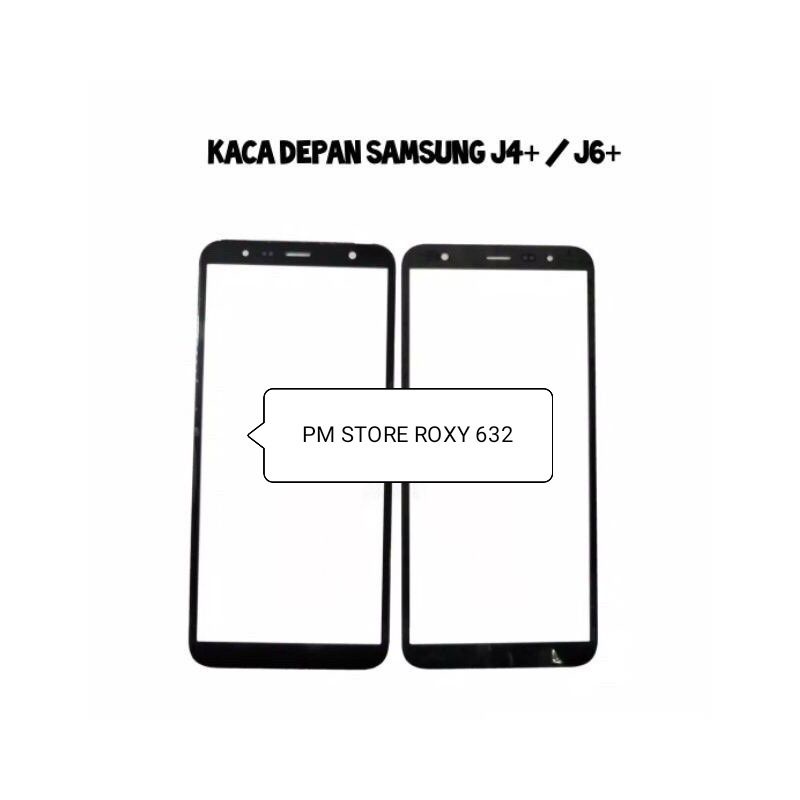 KACA LCD KACA DEPAN SAMSUNG GALAXY J4+ J4PLUS J6+ J6PLUS ORIGINAL - LAYAR DEPAN KACA TOUCHSCREEN