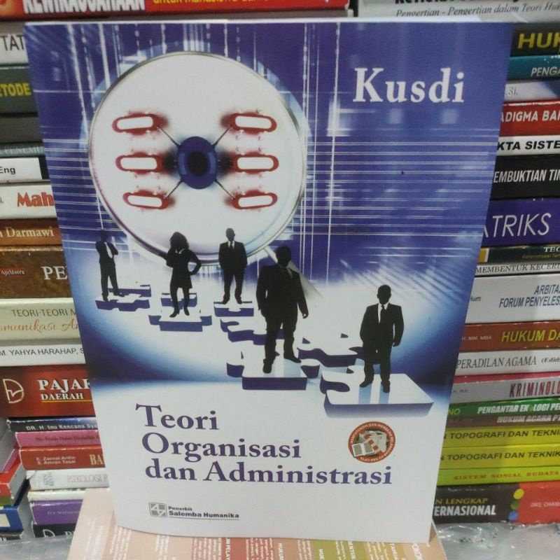 

Teori organisasi dan administrasi by Kusdi