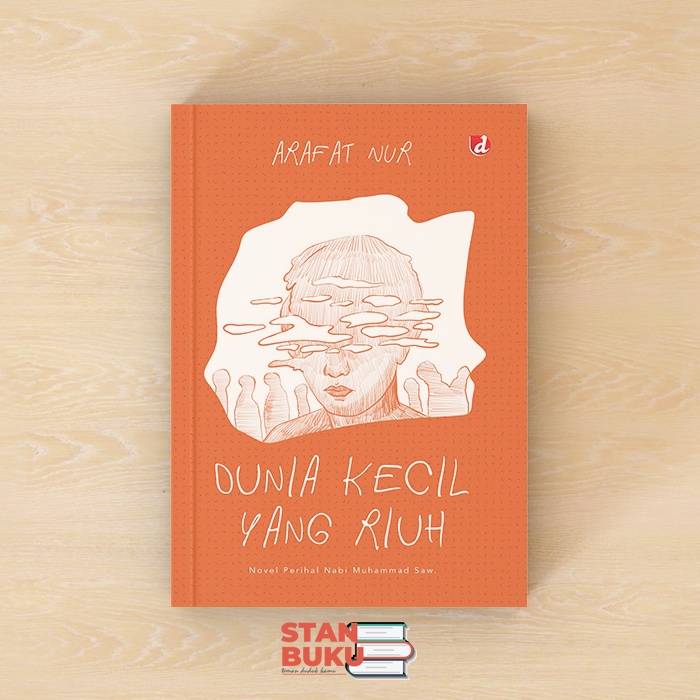 Dunia Kecil yang Riuh - Arafat Nur