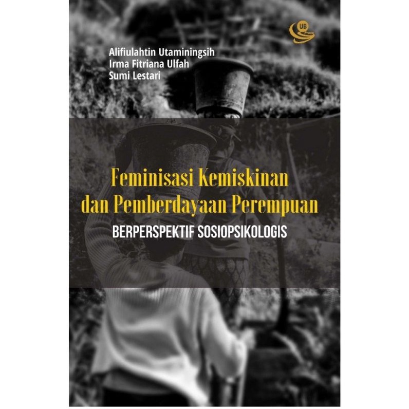 [ Original - UB Press ] Buku Feminisasi Kemiskinan dan Pemberdayaan Perempuan Berperspektif Sosiopsi