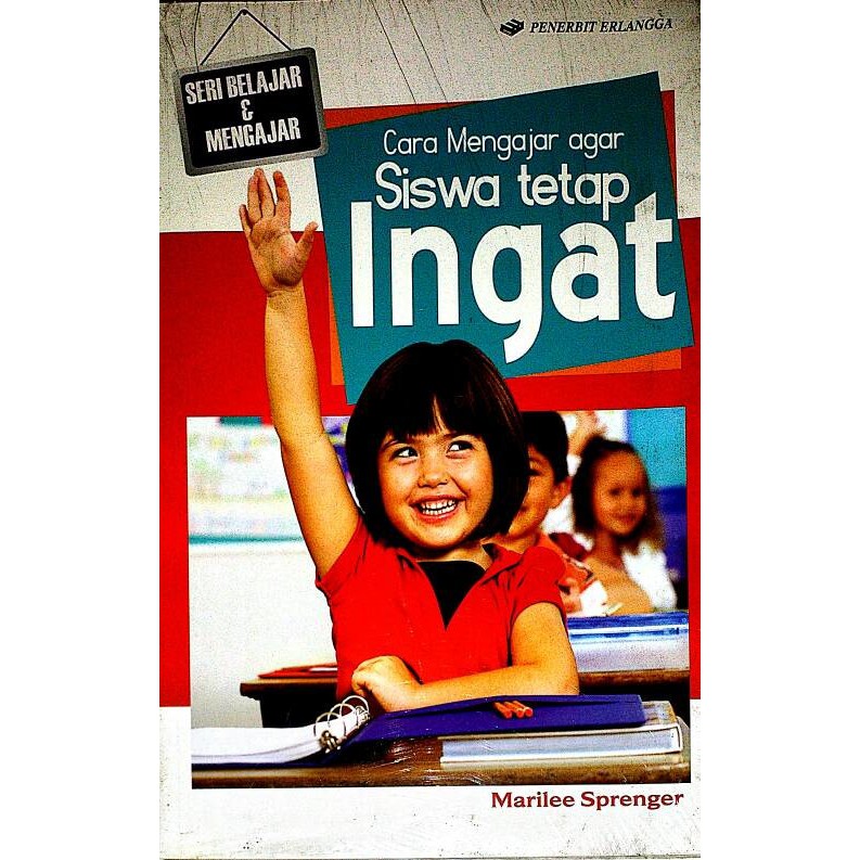 

SERI BELAJAR DAN MENGAJAR CARA MENGAJAR AGAR SISWA TETAP INGAT MARILEE