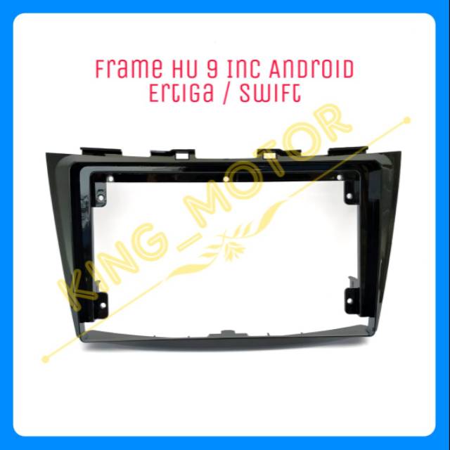 Frame HU 9 Inch Android Ertiga / Swift