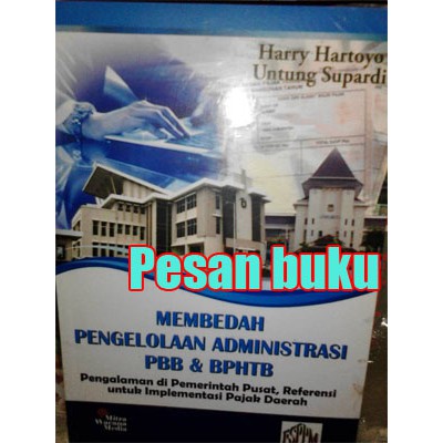 

Buku Membedah Pengelolaan Administrasi PBB & BPHTB: Pengalaman di PemerintahHarry Hartoyo