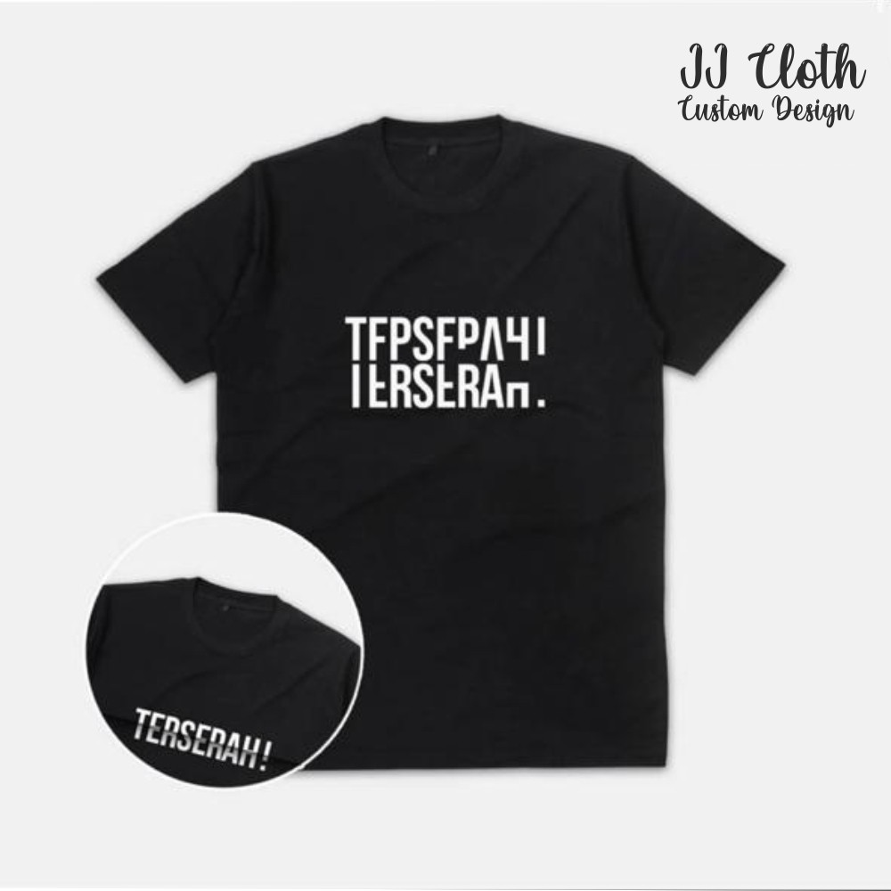 KAOS BAJU TSHIRT ILUSI TERSERAH KEKINIAN PRIA WANITA COMBED 30S