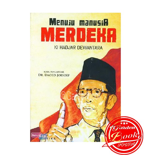 MENUJU MANUSIA MERDEKA -KI HADJAR DEWANTARA