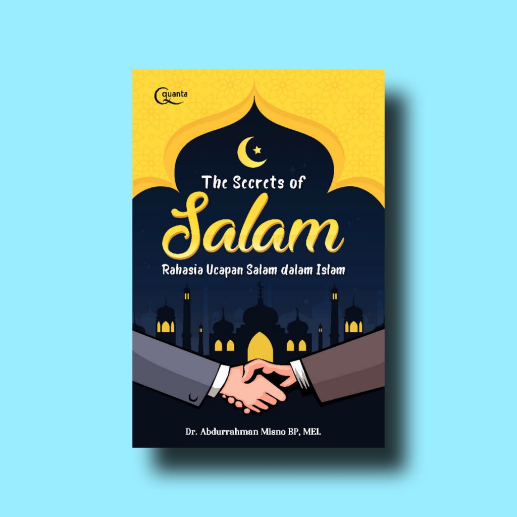 THE SECRETS OF SALAM - RAHASIA UCAPAN SALAM DALAM ISLAM
