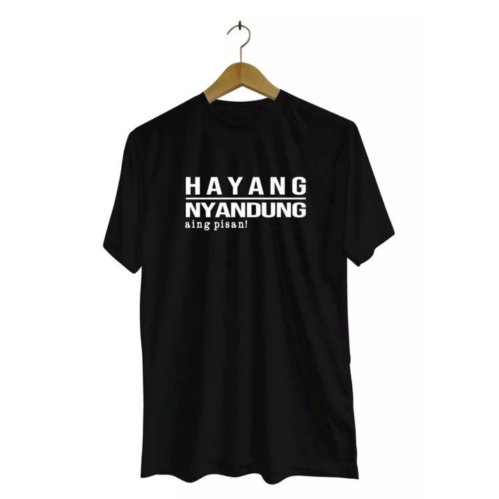 T-SHIRT KAOS HAYANG NYANDUNG / KAOS SUNDA