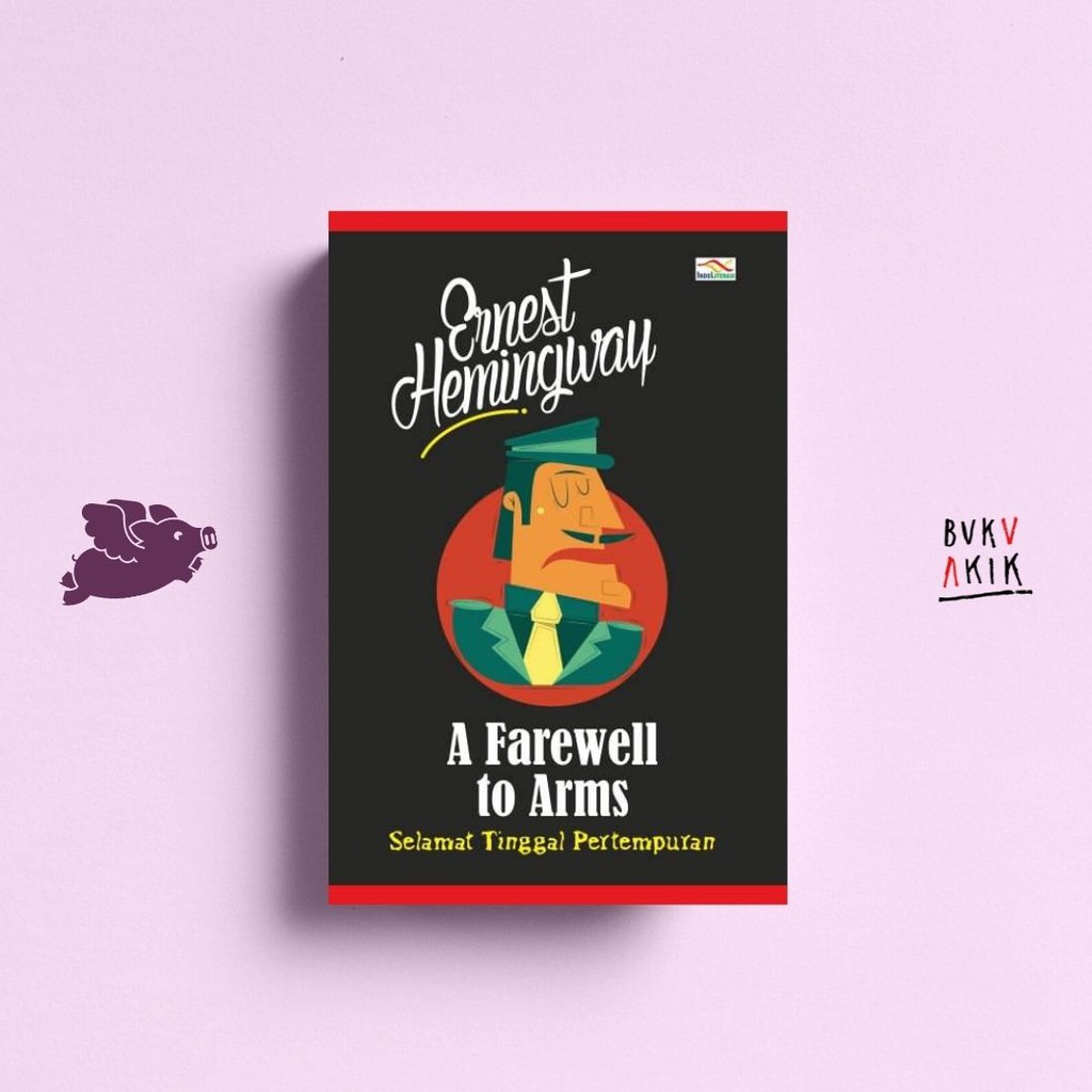 A Farewell to Arms - Selamat Tinggal Pertempuran - Ernest Hemingway