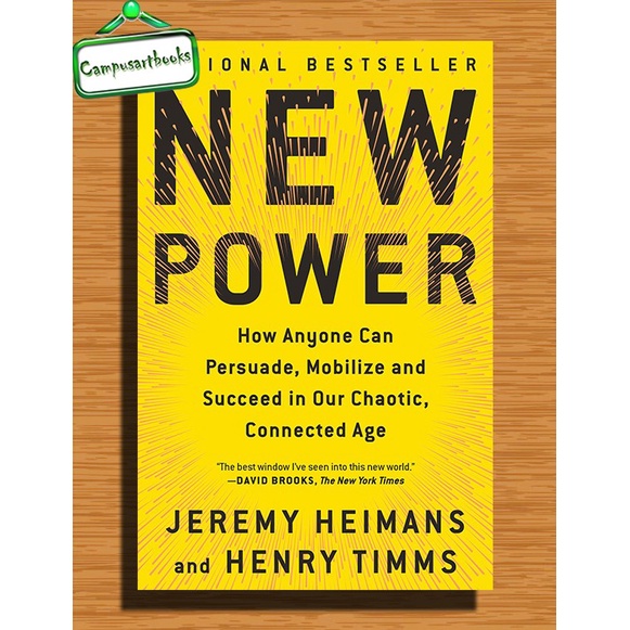 

New Power: How Power Works in Our Hyperconnected World--And How to Mak