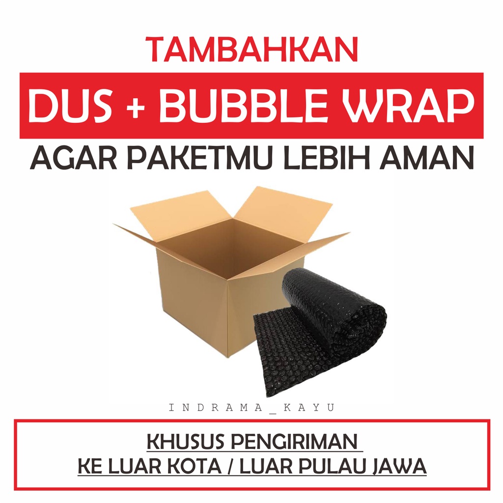 

Extra Packing Dus + Bubble Wrap Khusus Pengiriman Luar Kota / Luar Pulau