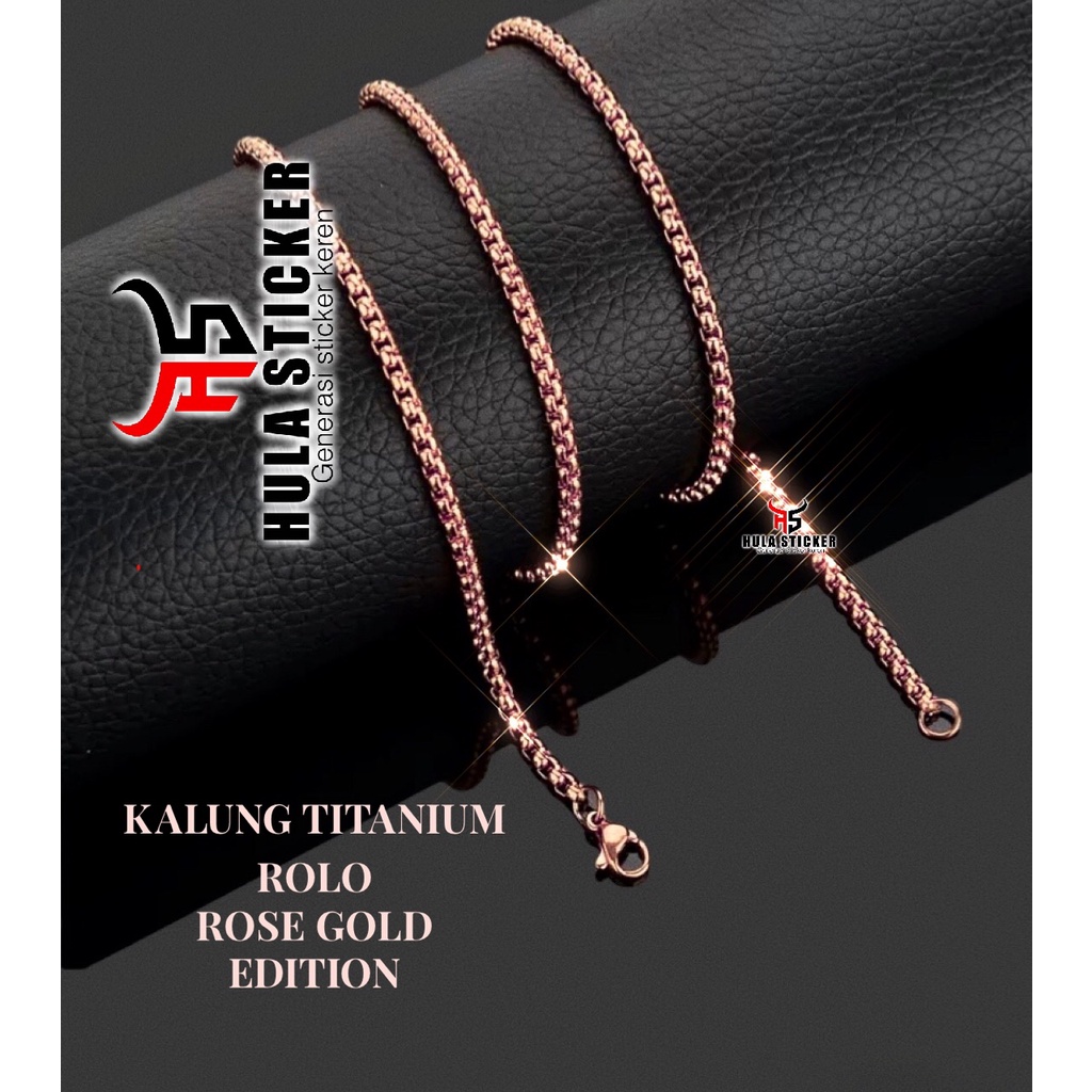 Kalung Rantai Titanium ROLO ROSEGOLD Stainlss Anti Karat pria Wanita [Kalung Titanium 316L]