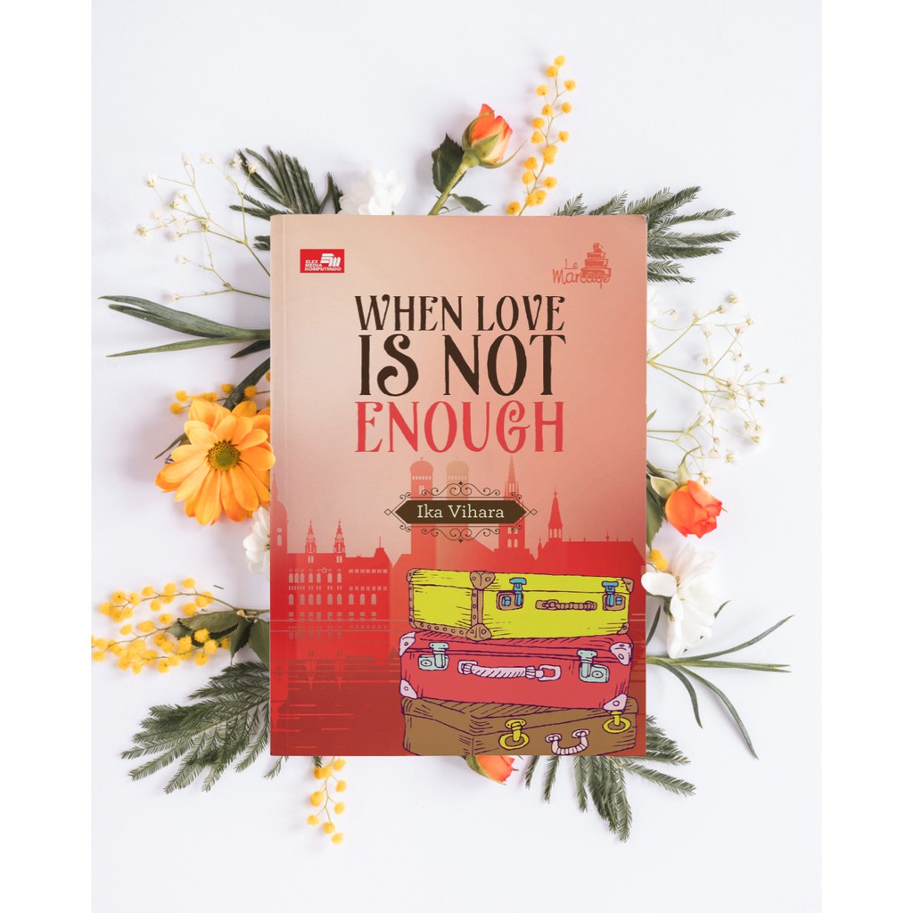 Novel WHEN LOVE IS NOT ENOUGH