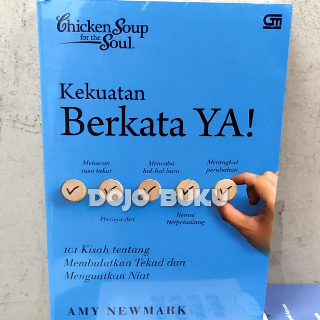 Chicken Soup For The Soul : Kekuatan Berkata Ya by Amy Newmark