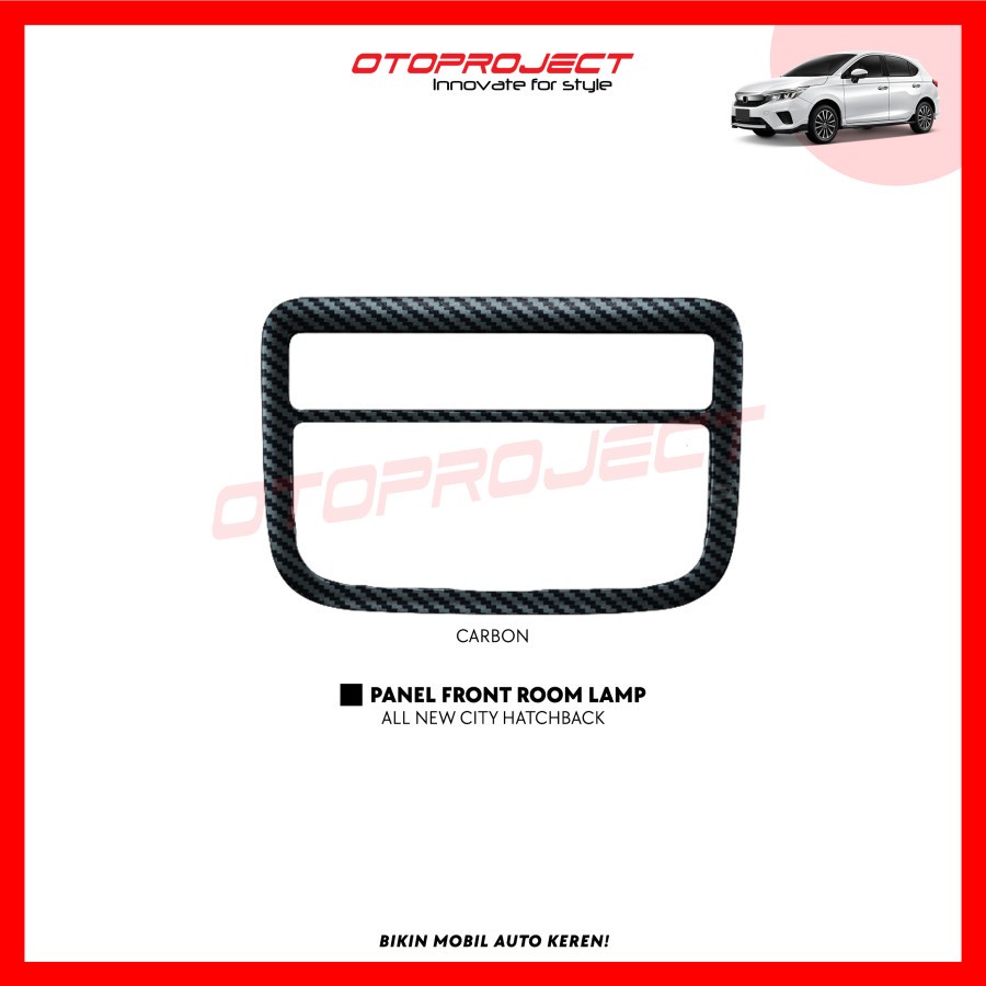 Panel Front Room Lampu Atas Honda All New City Hatchback 2021 Carbon