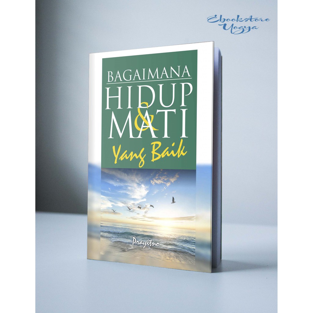 Bagaimana Hidup Dan Mati Yang Baik