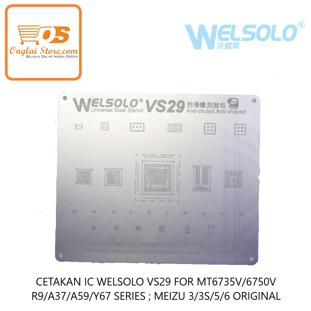 CETAKAN IC WELSOLO VS29 FOR MT6735V/6750V UNIVESAL R9/A37/A59/Y(70154)