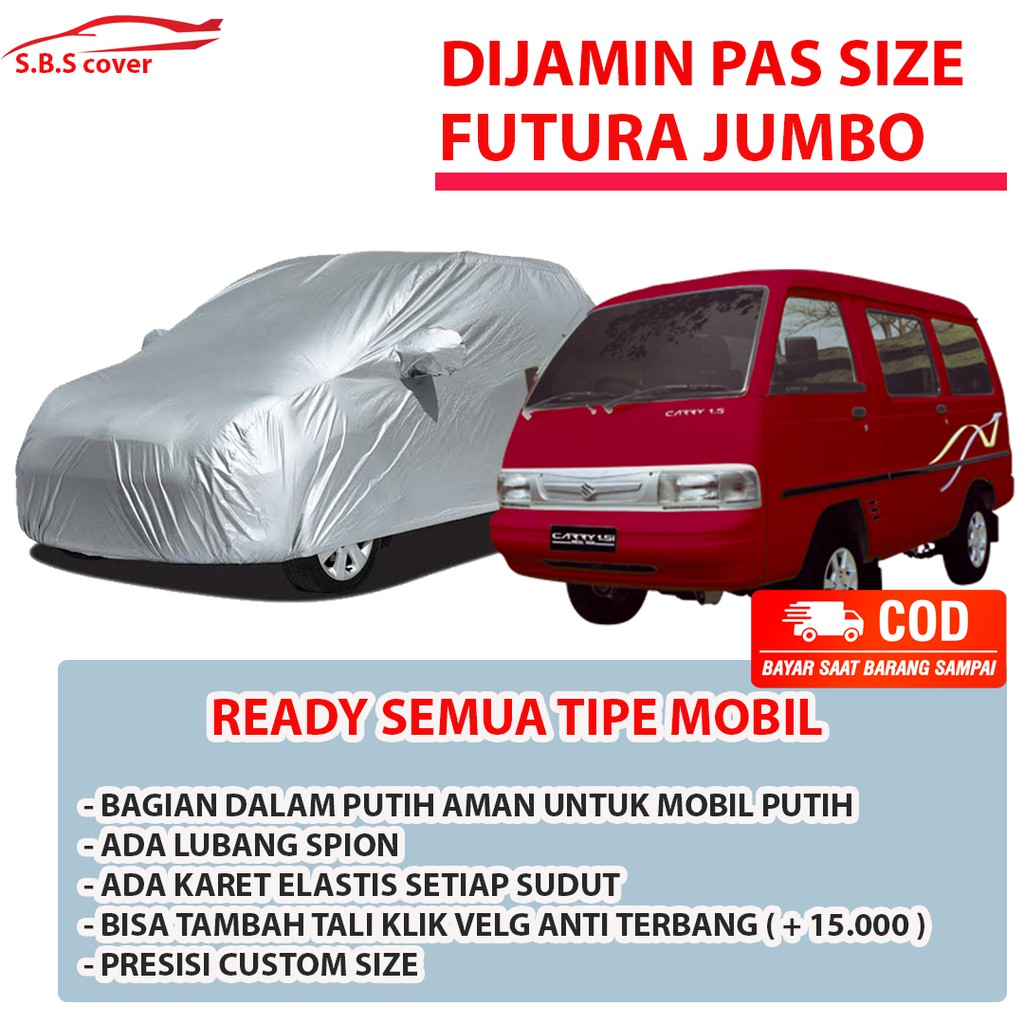 Body Cover FUTURA JUMBO/Sarung Mobil Futura/Cover Mobil Futura/Selimut Mobil Futura/carry/carry futura/carry 1.0/carry 1.3/carry 1.5/carry alexander/futura/futura minibus/futura 15/futura 1.5/futura 1.0/futura 1.3/apv/luxio/grandmax/grand max/apv arena