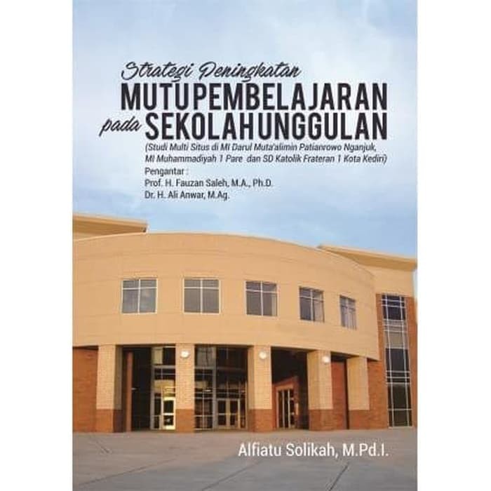 

Strategi Peningkatan Mutu Pembelajaran pada Sekolah Unggulan