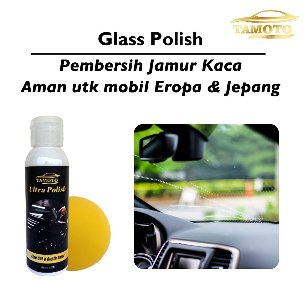 Tamoto Glass Polish / Obat Penghilang dan Pembersih Jamur Kaca Mobil - Waterspot Remover / Penghilang baret kaca helm