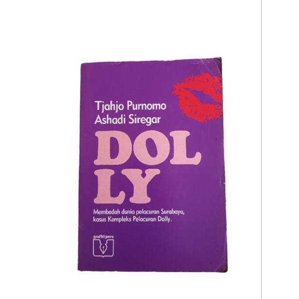 DOLLY (MEMBEDAH DUNIA PELACURAN SURABAYA) - TJAHJO PURNOMO & ASHADI SIREGAR