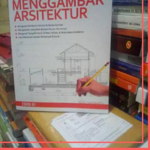 JFM Buku Dasar Dasar Menggambar Arsitektur - Tecky Hendrarto (Best ...