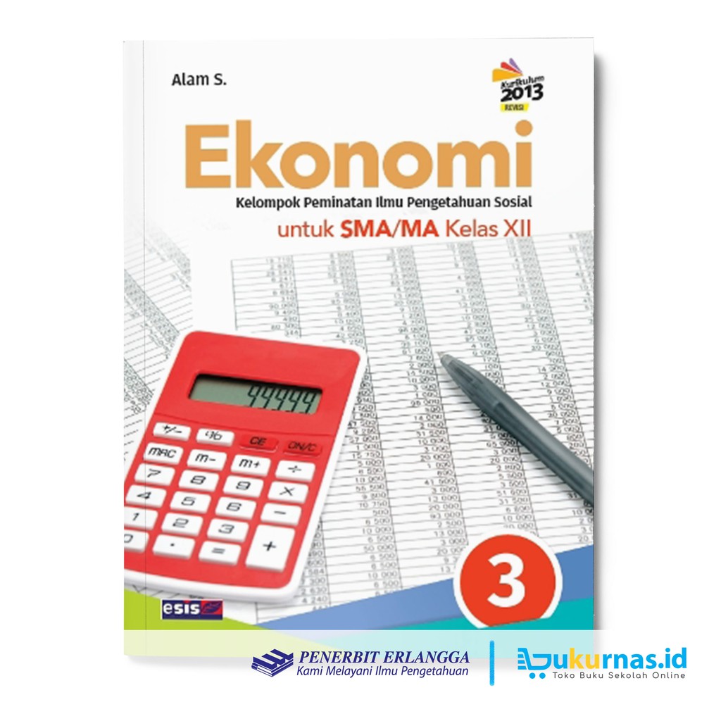 Buku Ekonomi Kelas 12 Sma Kelompok Peminatan Ips K13 Erlangga Alam S Shopee Indonesia