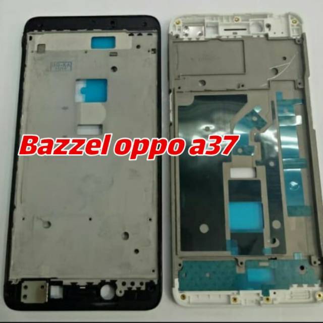 Bazzel frame oppo a37 / Tatakan lcd / Tulang tengah oppo a37