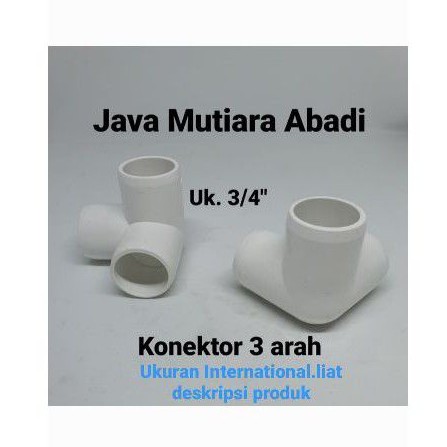 Konektor /Sambungan 3 arah pipa pvc 3/4" Harga Murah