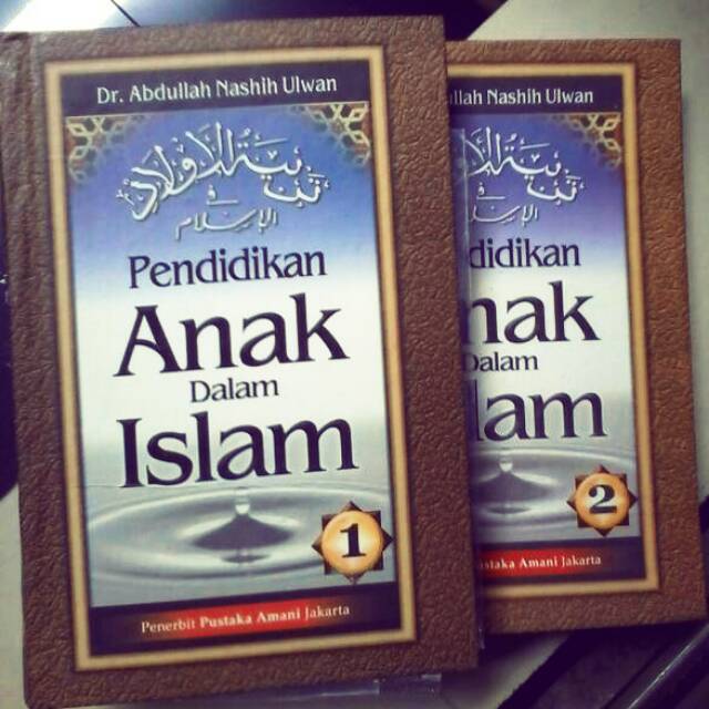 Pendidikan Anak dalam Islam terjemah tarbiyatul aulad abdulah nashih ulwan lengkap 2 buku