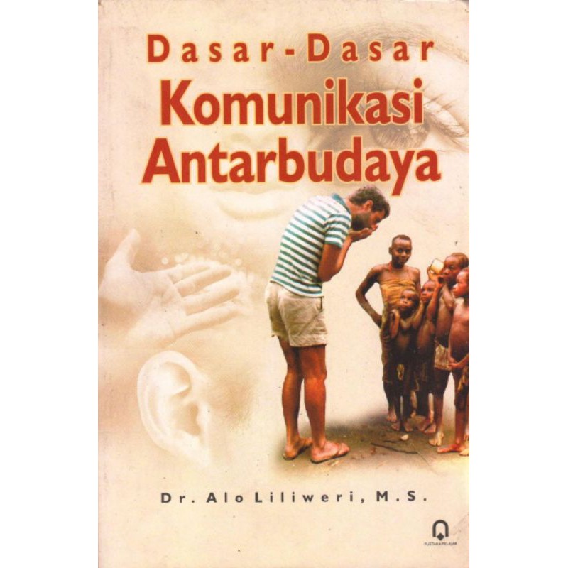 

Dasar-dasar Komunikasi Antarbudaya - Alo Liliweri